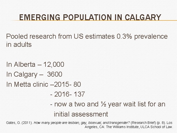 EMERGING POPULATION IN CALGARY Pooled research from US estimates 0. 3% prevalence in adults