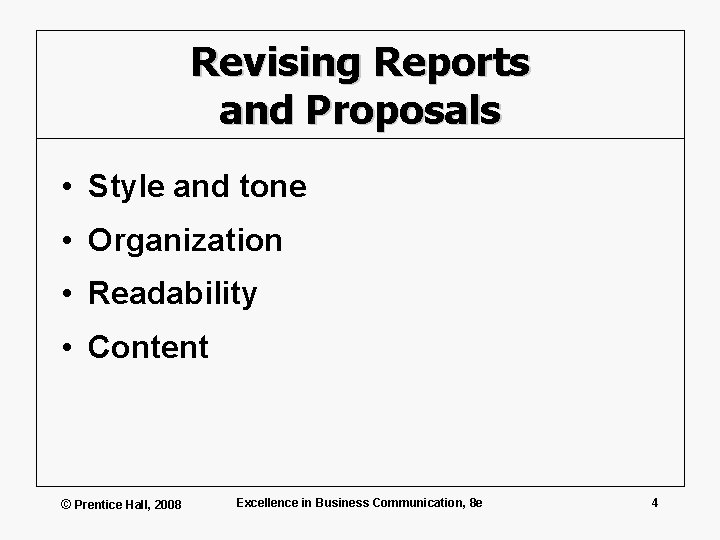 Revising Reports and Proposals • Style and tone • Organization • Readability • Content