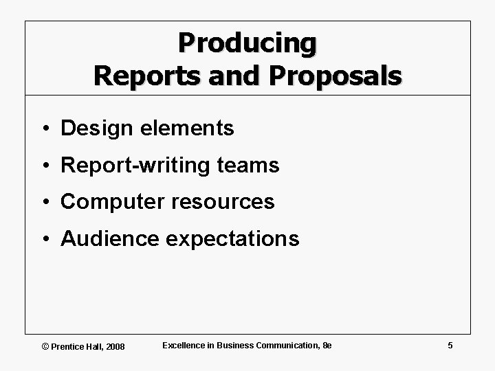 Producing Reports and Proposals • Design elements • Report-writing teams • Computer resources •