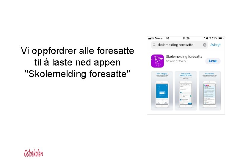 Vi oppfordrer alle foresatte til å laste ned appen "Skolemelding foresatte" 