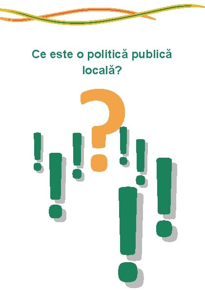 Ce este o politică publică locală? ? ! !! ! ! 