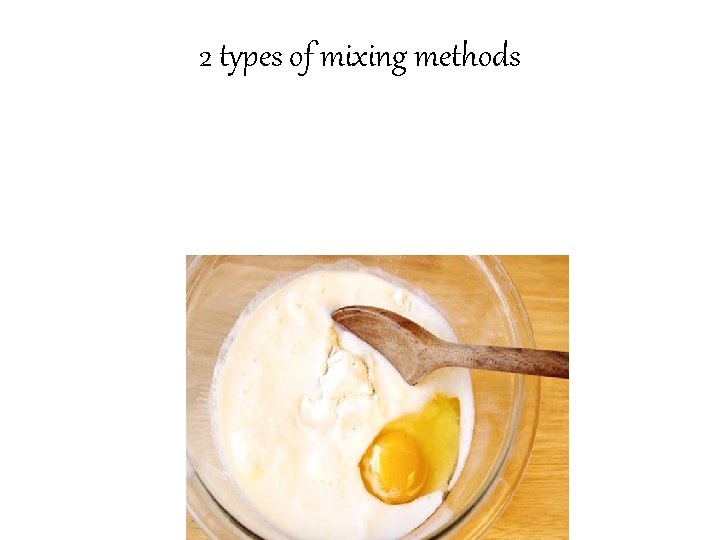 2 types of mixing methods 