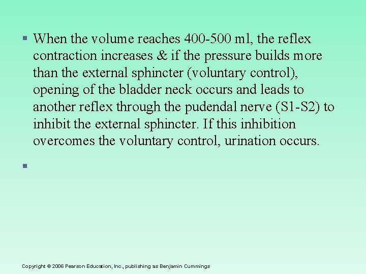 § When the volume reaches 400 -500 ml, the reflex contraction increases & if