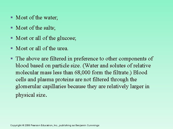 § Most of the water; § Most of the salts; § Most or all