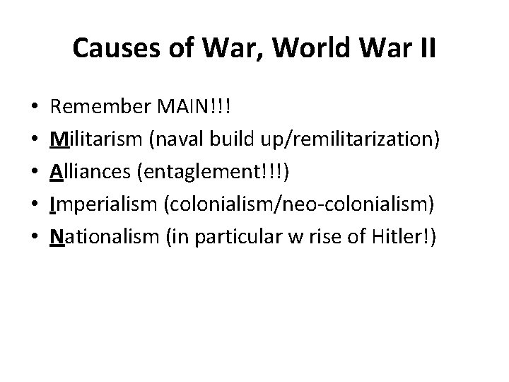 Causes of War, World War II • • • Remember MAIN!!! Militarism (naval build