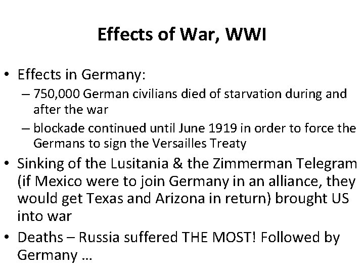 Effects of War, WWI • Effects in Germany: – 750, 000 German civilians died