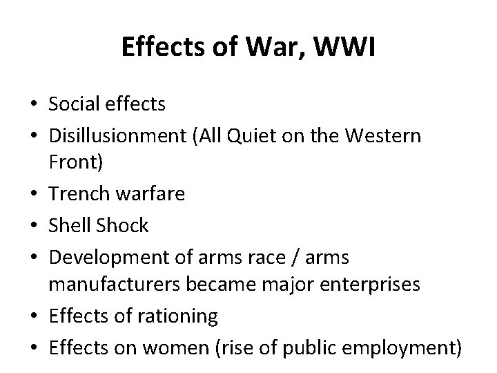 Effects of War, WWI • Social effects • Disillusionment (All Quiet on the Western