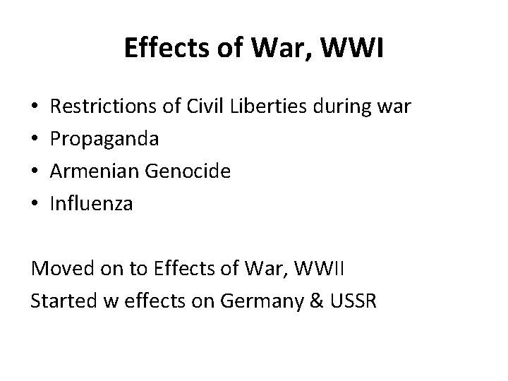 Effects of War, WWI • • Restrictions of Civil Liberties during war Propaganda Armenian