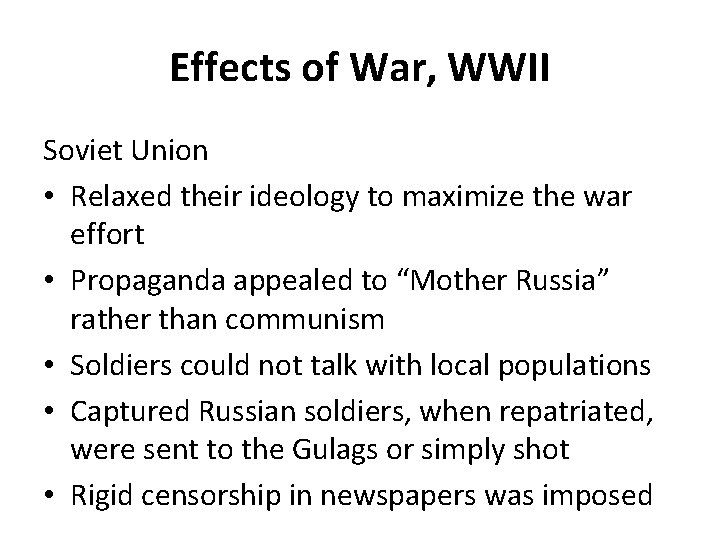 Effects of War, WWII Soviet Union • Relaxed their ideology to maximize the war