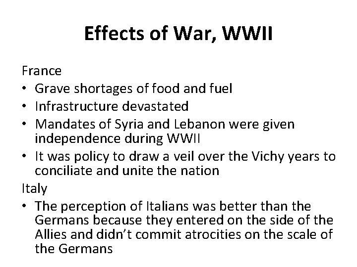 Effects of War, WWII France • Grave shortages of food and fuel • Infrastructure