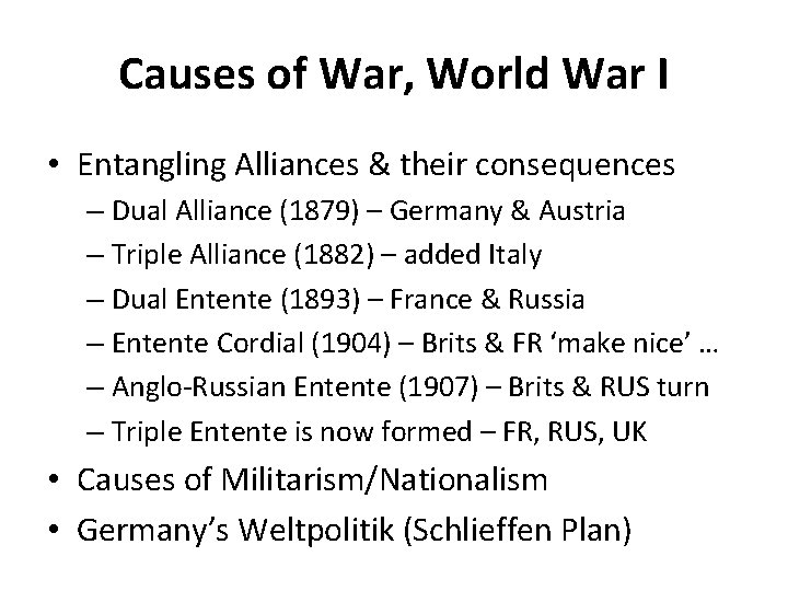 Causes of War, World War I • Entangling Alliances & their consequences – Dual