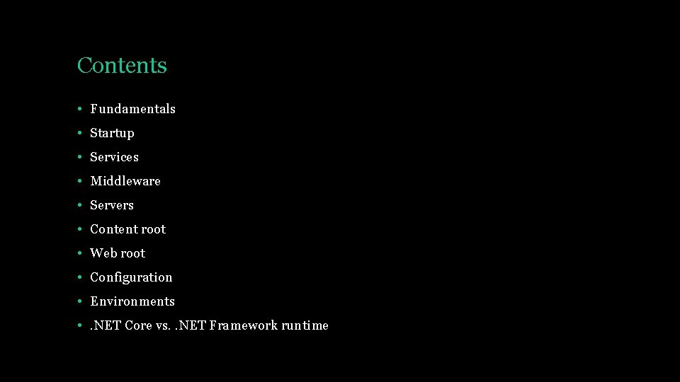 Contents • Fundamentals • Startup • Services • Middleware • Servers • Content root