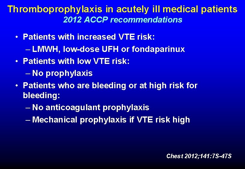 Thromboprophylaxis in acutely ill medical patients 2012 ACCP recommendations • Patients with increased VTE Thromboprophylaxis in acutely ill medical patients 2012 ACCP recommendations • Patients with increased VTE