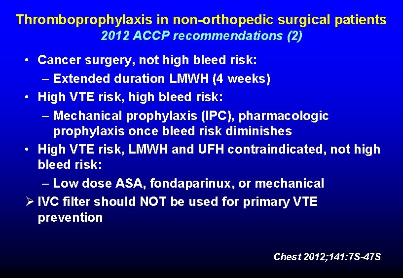 Thromboprophylaxis in non-orthopedic surgical patients 2012 ACCP recommendations (2) • Cancer surgery, not high Thromboprophylaxis in non-orthopedic surgical patients 2012 ACCP recommendations (2) • Cancer surgery, not high
