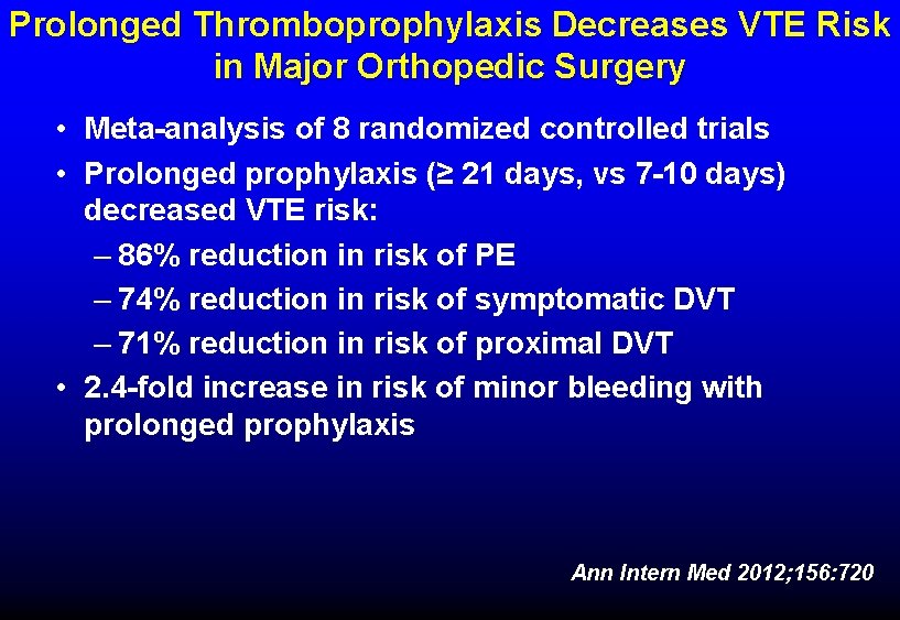 Prolonged Thromboprophylaxis Decreases VTE Risk in Major Orthopedic Surgery • Meta-analysis of 8 randomized