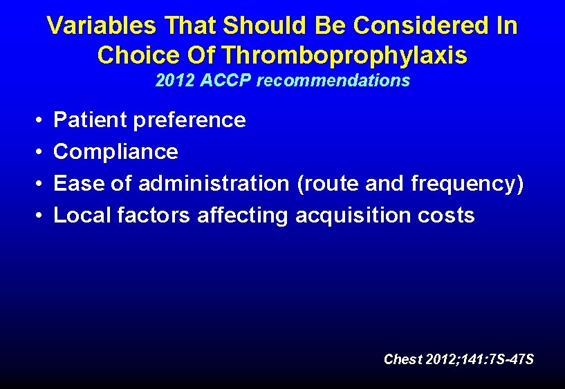 Variables That Should Be Considered In Choice Of Thromboprophylaxis 2012 ACCP recommendations • • Variables That Should Be Considered In Choice Of Thromboprophylaxis 2012 ACCP recommendations • •