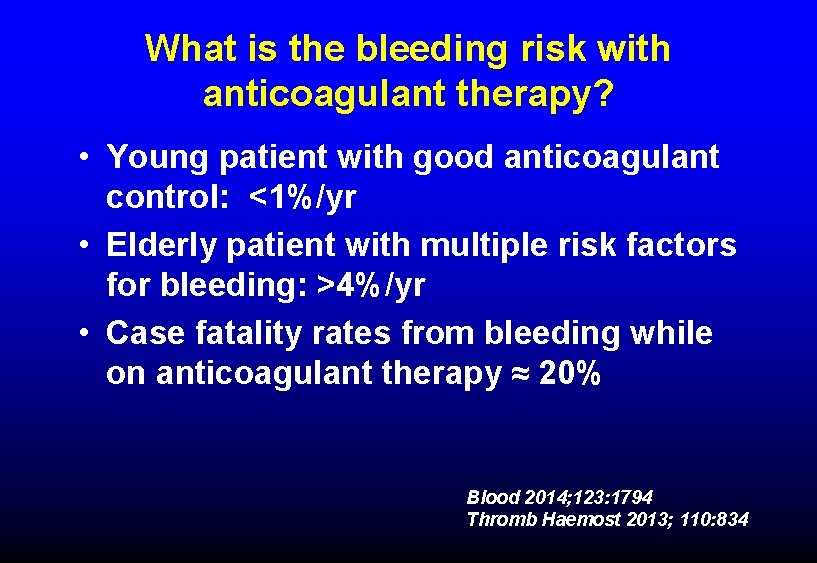 What is the bleeding risk with anticoagulant therapy? • Young patient with good anticoagulant What is the bleeding risk with anticoagulant therapy? • Young patient with good anticoagulant