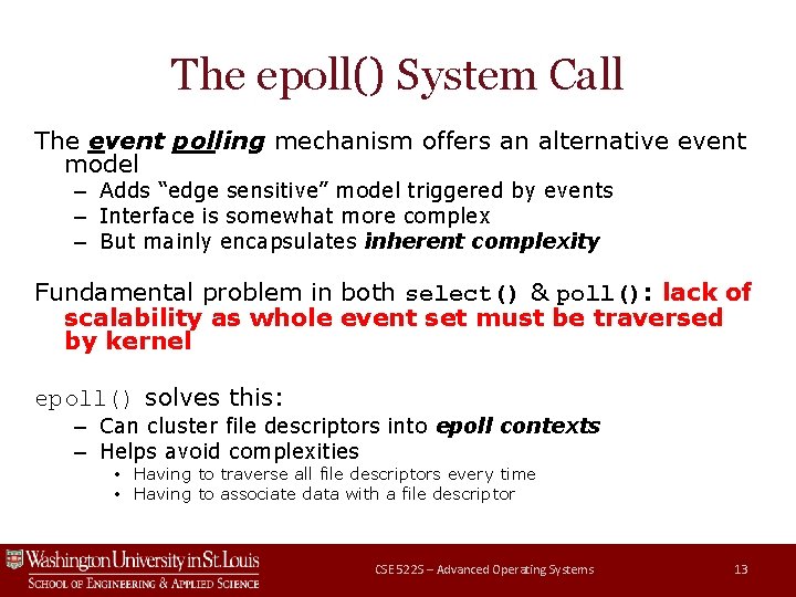 The epoll() System Call The event polling mechanism offers an alternative event model – The epoll() System Call The event polling mechanism offers an alternative event model –