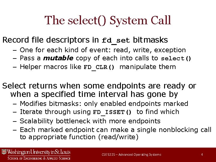 The select() System Call Record file descriptors in fd_set bitmasks – One for each The select() System Call Record file descriptors in fd_set bitmasks – One for each