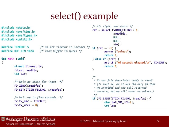 select() example CSE 522 S – Advanced Operating Systems 5 select() example CSE 522 S – Advanced Operating Systems 5