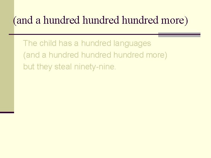 (and a hundred more) The child has a hundred languages (and a hundred more)