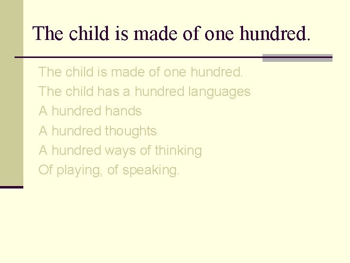 The child is made of one hundred. The child has a hundred languages A