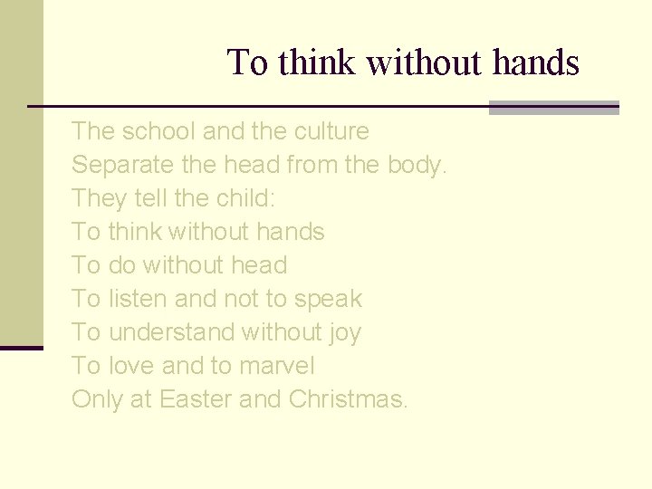 To think without hands The school and the culture Separate the head from the