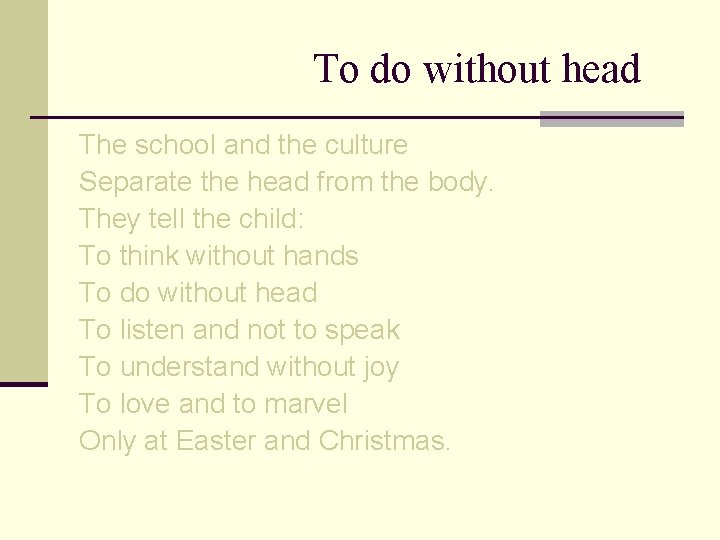 To do without head The school and the culture Separate the head from the