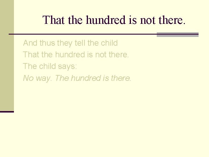 That the hundred is not there. And thus they tell the child That the