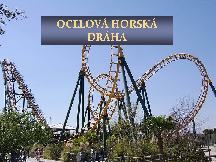 OCELOVÁ HORSKÁ DRÁHA 