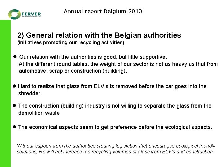 Annual report Belgium 2013 2) General relation with the Belgian authorities (initiatives promoting our
