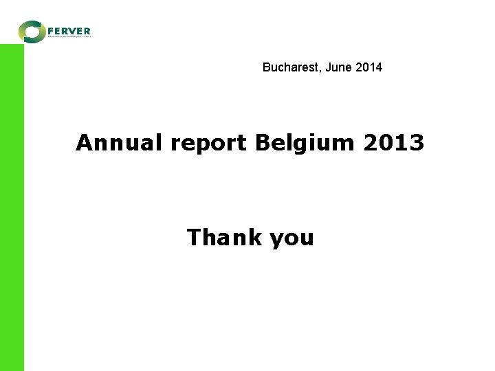 Bucharest, June 2014 Annual report Belgium 2013 Thank you 