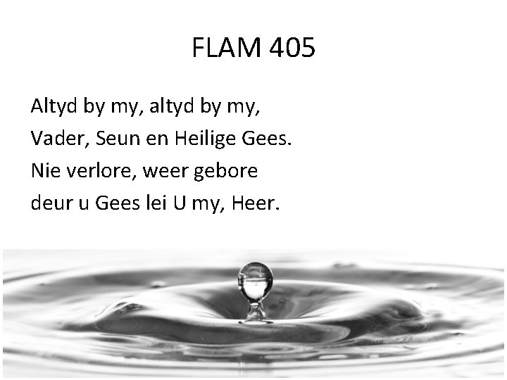 FLAM 405 Altyd by my, altyd by my, Vader, Seun en Heilige Gees. Nie