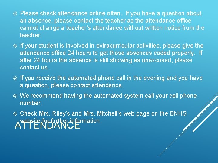  Please check attendance online often. If you have a question about an absence,