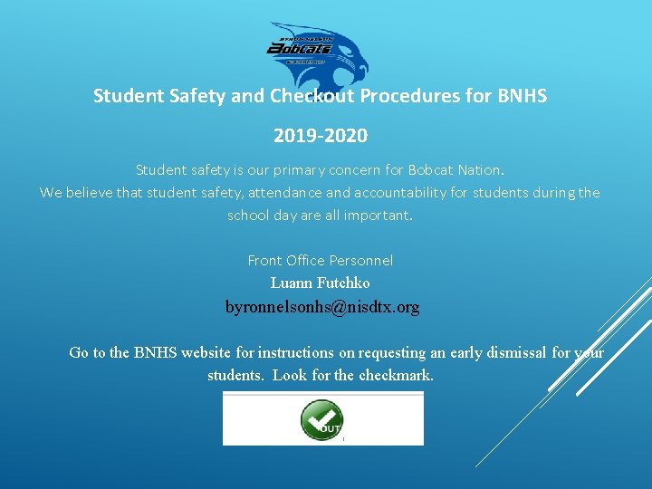 Student Safety and Checkout Procedures for BNHS 2019 -2020 Student safety is our primary