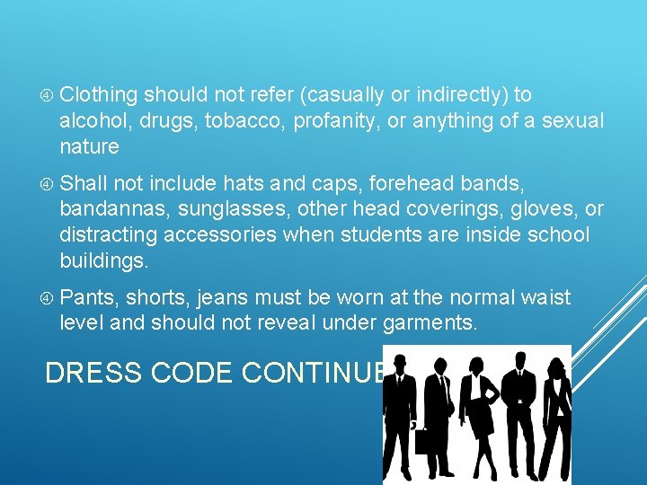  Clothing should not refer (casually or indirectly) to alcohol, drugs, tobacco, profanity, or