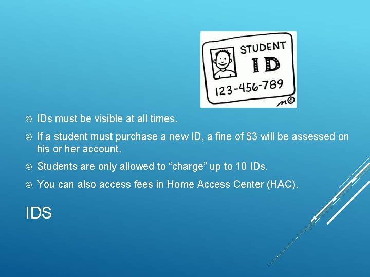  IDs must be visible at all times. If a student must purchase a