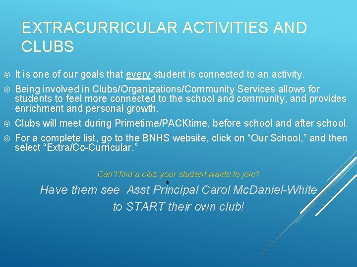 EXTRACURRICULAR ACTIVITIES AND CLUBS It is one of our goals that every student is