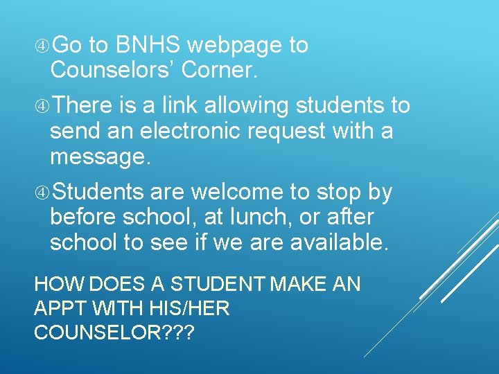  Go to BNHS webpage to Counselors’ Corner. There is a link allowing students