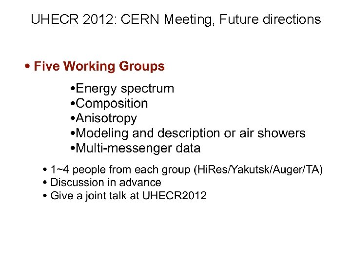 UHECR 2012: CERN Meeting, Future directions 