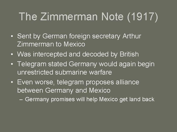 The Zimmerman Note (1917) • Sent by German foreign secretary Arthur Zimmerman to Mexico