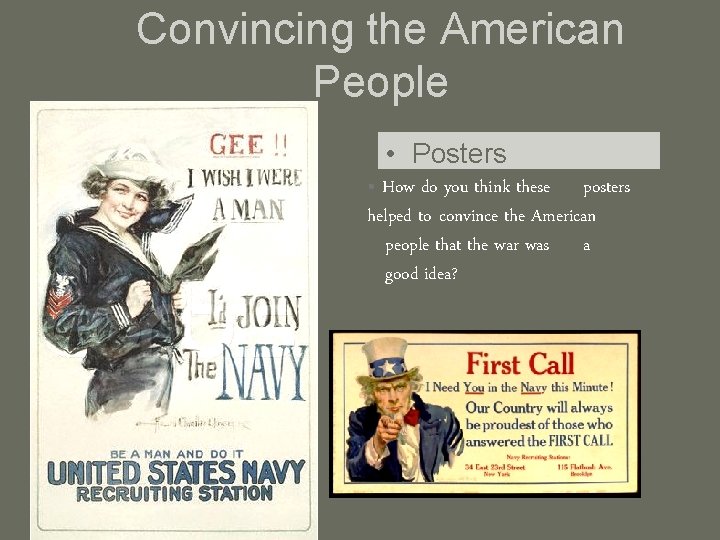 Convincing the American People • Posters • How do you think these posters helped