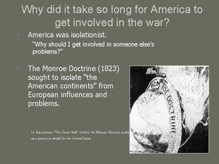 Why did it take so long for America to get involved in the war?