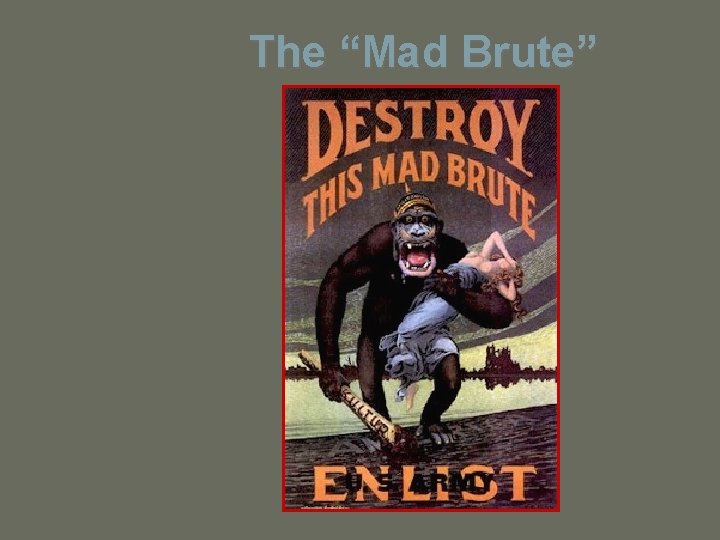 The “Mad Brute” 
