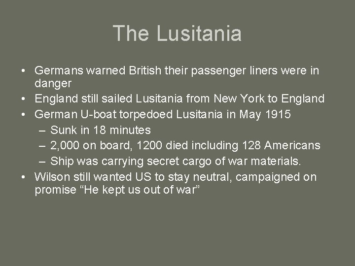 The Lusitania • Germans warned British their passenger liners were in danger • England