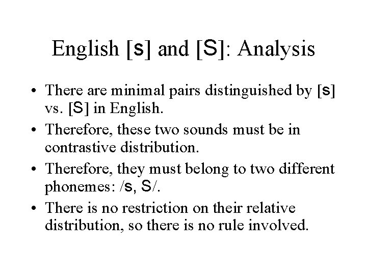 English [s] and [S]: Analysis • There are minimal pairs distinguished by [s] vs.