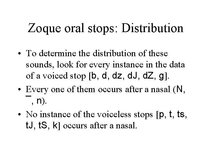 Zoque oral stops: Distribution • To determine the distribution of these sounds, look for Zoque oral stops: Distribution • To determine the distribution of these sounds, look for