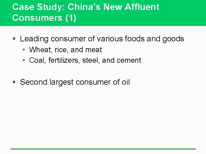 Case Study: China’s New Affluent Consumers (1) § Leading consumer of various foods and