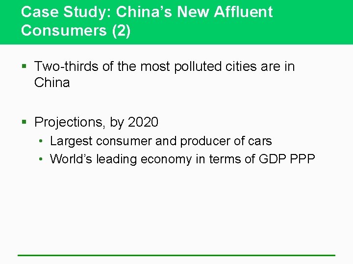 Case Study: China’s New Affluent Consumers (2) § Two-thirds of the most polluted cities