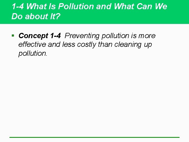 1 -4 What Is Pollution and What Can We Do about It? § Concept